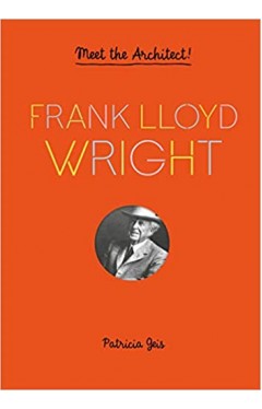 Frank Lloyd Wright - Meet the Architect